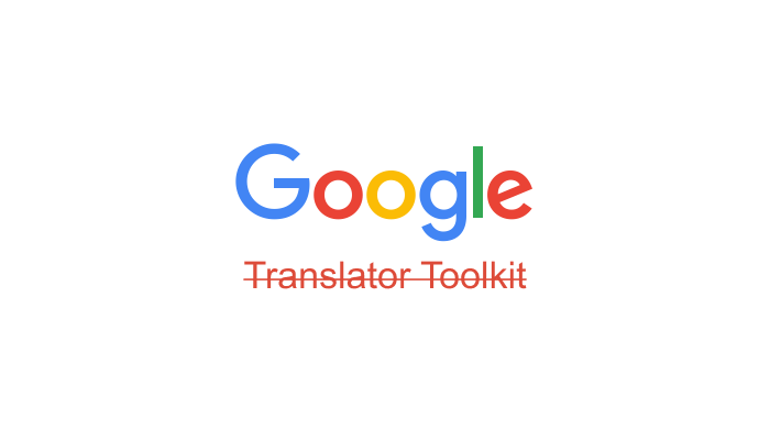 Google Translator Toolkit to be Shut Down